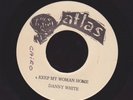 DANNY WHITE keep my woman hone NORTHERN SOUL 45 on ATLAS promo