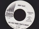 JUDY CLAY do you think that's right NEW BREED 45 on EMBER promo