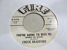 CHUCK BRADFORD You're Going to Miss Me 45 FIRE   northern soul VG+ promo