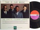 ORNETTE COLEMAN QUARTET This Is Our Music LP on Atlantic 1353 Mono Original
