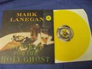 MARK LANEGAN – WHISKEY FOR THE HOLY GHOST – SUB POP – YELLOW VINYL