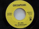DOO WOP / SOUL 45 The Satisfactions - Oh Why   Chesapeake 610 NM HEAR IT