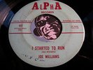 JOE WILLIAMS Rare R&B Soul 45 Alpha #622 I Started To Run / You're Leaving