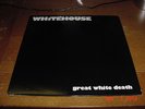 Whitehouse ?– Great White Death (ORG. FIRST PRESS COME ORGANIZATION #WDC 881069)