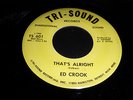 ED CROOK - THATS ALRIGHT - TRI -SOUND