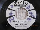 KILLER FRANTIC GARAGE PUNK SCREEMER promo 45;THE TRACERS;SHE SAID YEAH/WATCH ME