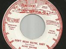 ROCKABILLY--ALVIS WAYNE--DONT MEAN MAYBE BABY--HEAR BOTH-1957 MISSOURI WESTPORT