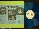 BOB DYLAN While The Establishment Burns TMOQ Rare LP Blue Vinyl