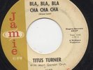 Titus TURNER bla bla bla 45 killer R&B POPCORN mod NORTHERN SOUL dancer HEAR ??