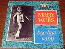 MARY WELLS   BYE BYE BABY   ORIOLE U.K. PRESS 1963   EX+ A REAL GEM
