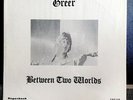 GREER - BETWEEN TWO WORLDS  -  original vinyl LP mint condition