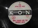 MIKE FURBER AND THE BOWERY BOYS You Stole My Love garage freakbeat KOMMOTION
