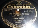 78 Rpm. Clara Smith :US race Columbia : I Ain't Got Nobody To Grind My Coffee 