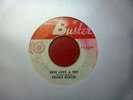PRINCE BUSTER - GIVE LOVE A TRY/ DOESN'T BOTHER ME ANYMORE{7