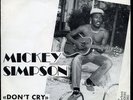 Mickey Simpson - Don’t Cry / Can’t Conquer All - Switzerland orig 7