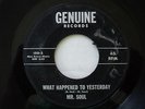 MONSTER RARE SOUL 45 Mr. Soul - What Happened To Yesterday   Genuine HEAR IT