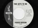 '66 Northern/R&B POOKIE HUDSON This Gets To Me/All the Places I've Been M- HEAR