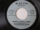 The Deepest Blue- Pretty Little Thing/Some Bodys Girl  ( Rare)