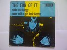 The Fun Of It - Make Me Happy / Never Will A Girl Look Better NEDERBEAT DECCA