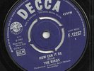 RARE MOD 1965 THE BIRDS NO GOOD WITHOUT YOU HOW CAN IT BE DECCA ORIGINAL F.12257