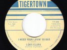 Northern Soul 45 - Lewis Clark - I Need Your Lovin' So Bad - Tigertown - mp3