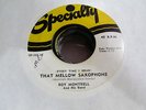ROY MONTRELL That Mellow Saxophone 45 SPECIALTY wild rocker VG+ nice