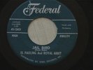 EL PAULING and ROYAL ABBIT Jail Bird FEDERAL 12431 RARE R&B 45