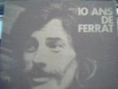 VENDS COFFRET 10 DISQUES 10 ANS DE FERRAT (RARE)