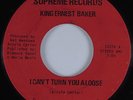 70s Soul 45 KING ERNEST BAKER I Can't Turn You Aloose SUPREME HEAR NM