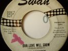 The Showmen, Our Love Will Grow, Swan promo # 4219, vg+