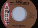 Northern Soul 45 DOUG BANKS I Just Kept On Dancing ARGO HEAR VG++