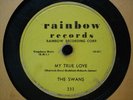 DOOWOP SWANS My True Love/No More RAINBOW 233