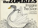 ZOMBIES - Imagine the swan/Conversation of Floral street '69 HOLL. 7