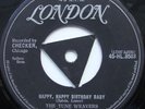 Tune Weavers - Happy, Happy Birthday Baby.  London Tri HL 8503.  VG Minus