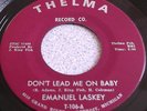 Emanuel Laskey- Don't Lead Me On Baby- Thelma hear