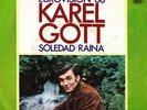 KAREL GOTT (EUROVISION 68)-SOLEDAD + RAINA SINGLE VINILO 1968 SPAIN GOOD COVER-