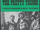 Pretty Things  - Children/My Time SWE 1967 PS/45