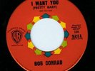 BOB CONRAD - I WANT YOU - WB Popcorn 7