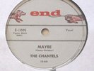 Maybe /  Come my little Baby   The Chantels  on  END  1958  78 