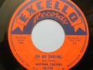 RHYTHM CASTERS 45 Oh My Darling Original  Excello US 1957 Rare Doo Wop  #H592