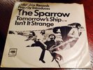 Promo The Sparrow Tomorrow's Ship c/w Isn't It Strange 45 John Kay Steppenwolf
