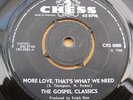 The Gospel Classics MORE LOVE THATS WHAT WE NEED UK 45 CHESS CRS 8080 EX++