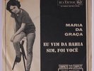 MARIA DA GRACA (GAL COSTA): Eu Vim Da Bahia / Sim, Foi Voce 45 (Brazil, Mono, 3