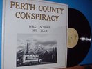 LP-Perth County Conspiracy-What School Bus Tour 73 PRIVATE CANADIAN PSYCH