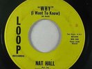 Northern Soul/R&B 45 NAT HALL Why / You Don't Know on Loop