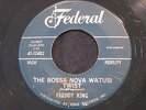 FREDDY KING Bossa Nova Watusi Look Ma Federal R&B Rocker Mod Tittyshaker 45 HEAR