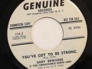 NORTHERN DOO WOP 45-GARY EDWARDS-YOU'VE GOT TO BE STRONG /I CAN'T BELIEVE on GEN