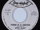 R&B Soul 45 OTIS CLAY Three Is A Crowd ONE-DERFUL HEAR