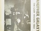 Gary Wilson trio T. Parjs III ANOTHER GALAXY G.T.W. Records 482N9