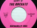 LEVI & THE ROCKATS 45 Rockabilly Idol b/w Note From the South NEAR MINT #BB609